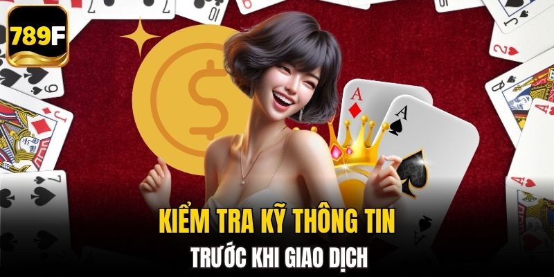 Kiểm tra kỹ thông tin trước khi giao dịch