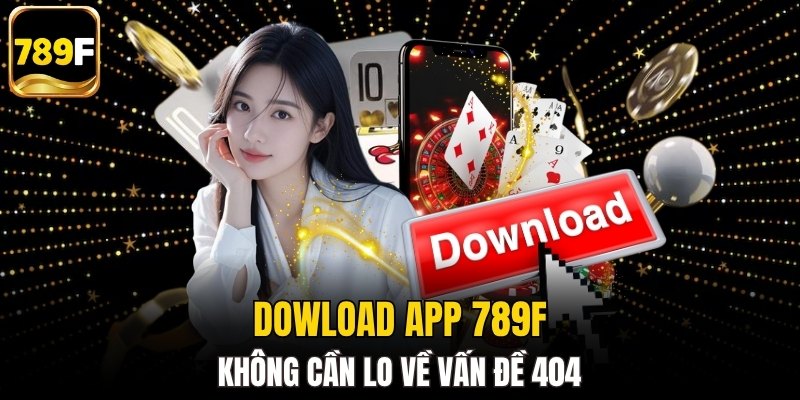 Tải app để trải nghiệm nhà cái tốt hơn