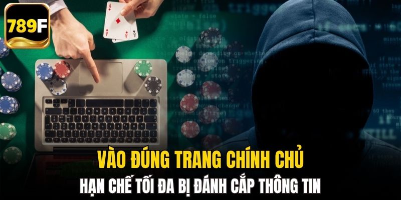 Vào đúng trang chính chủ hạn chế tối đa bị đánh cắp thông tin