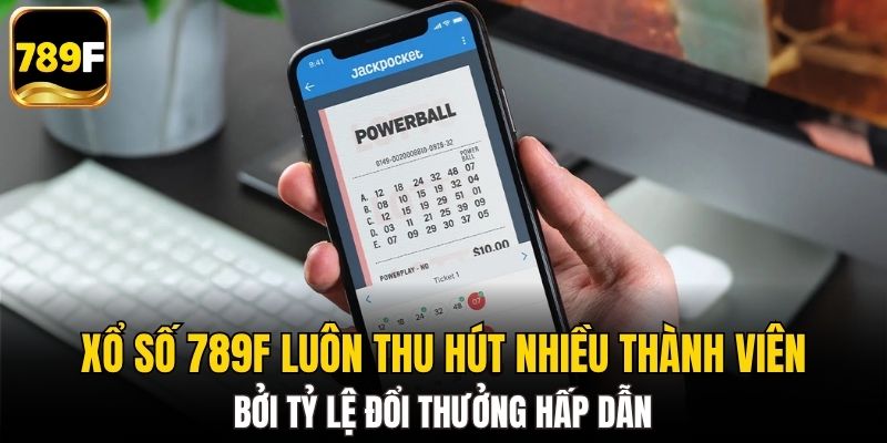 Xổ số 789F luôn thu hút nhiều thành viên bởi tỷ lệ đổi thưởng hấp dẫn